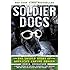 Soldier Dogs: The Untold Story of America's Canine Heroes