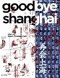 Goodbye Shanghai