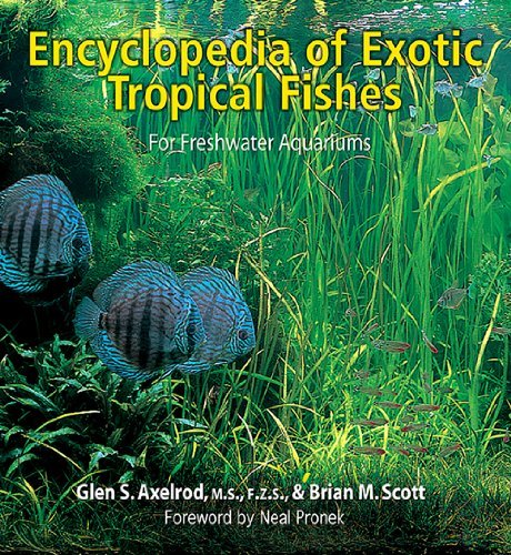 By Glen Axelrod The Encyclopedia of Exotic Tropical Fishes for Freshwater Aquariums [Hardcover]