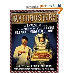 Mythbusters: The Explosive Truth Behind 30 of the Most Perplexing Urban Legends of All Time