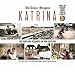 Katrina: The Ruin and Recovery of New Orleans