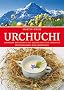 Urchuchi: Schweizer Restaurants mit Gerichten und Geschichten. Deutschschweiz und Graub�nden: Schweizer Restaurants mit Gerichten und Geschichten. Deutschschweiz und Graub�nden