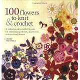 100 Flowers to Knit and Crochetpar Lesley Stanfield
