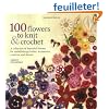 100 Flowers to Knit and Crochet