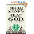 More Money Than God: Hedge Funds and the Making of a New Elite