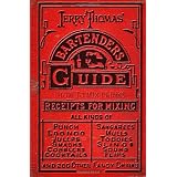 Jerry Thomas' Bartenders Guide: How To Mix Drinks 1862 Reprint: A Bon Vivant's Companion ~ Jerry Thomas
