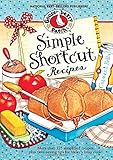 Simple Shortcut Recipes: More than 225 Simplified Recipes Plus Time-Saving Tips for Today's Busy Cook!