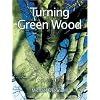 Turning Green Wood