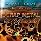 Scrap Metal & Murder: A Sam Jenkins Mystery | [Wayne Zurl]