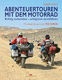 Produkt-Bild: Abenteuertouren mit dem Motorrad: Richtig vorbereiten - erfolgreich durchf&uuml;hren