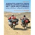Abenteuertouren mit dem Motorrad: Richtig vorbereiten - erfolgreich durchf�hren