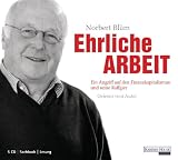Ehrliche Arbeit: Ein Angriff auf den Finanzkapitalismus und seine Raffgier - Norbert Bl&uuml;m