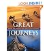 Lonely Planet Great Journeys 1st Ed.: Travel the World's Most Spectcular Routes