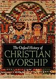 The Oxford History of Christian Worship