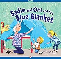 Sadie, Ori, and the Blue Blanket (Sadie and Ori) Sadie, Ori, and the Blue Blanket (Sadie and Ori)