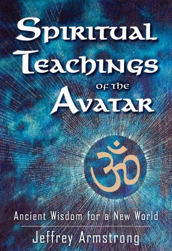 Spiritual Teachings of the Avatar: Ancient Wisdom for a New World