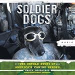 Soldier Dogs: The Untold Story of America’s Canine Heroes | Maria Goodavage