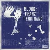 Blood: Franz Ferdinand