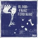 Blood: Franz Ferdinand