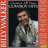 Billy Walker - Greatest All Time Cowboy Hits