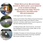The Online Business Setup, Online Auctions, Godfather Principles for Wine Making Supplies... by Wine Making