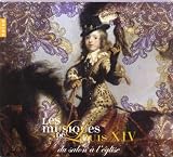 Les Musiques de Louis XIV: Du Salon à lÉglise