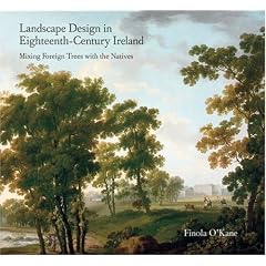 Landscape Design in Eighteenth-Century Ireland: Mixing Foreign Trees with the Natives