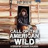 Call of the American Wild: A Tenderfoot's Escape to Alaska