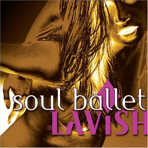 Soul Ballet - Lavish - Zortam Music
