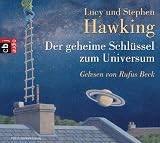 Der geheime Schl&uuml;ssel zum Universum - Stephen Hawking, Lucy Hawking
