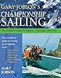 Gary Jobson's Championship Sailing : The Definitive Guide for Skippers, Tacticians, and Crew