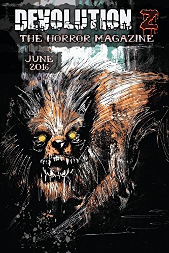 Devolution Z June 2016: The Horror Magazine (Volume 11)