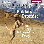 Pukka's Promise: The Quest for Longer-Lived Dogs | [Ted Kerasote]