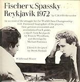 Fischer v. Spassky - Reykjavik 1972