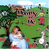 Songs for Mommy and Me