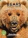 Bears of the Last Frontier: The Adventure of a Lifetime among Alaska's Black, Grizzly, and Polar Bears by Chris Morgan