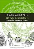 Die Tage des Gärtners: Vom Glück, im Freien zu sein