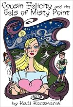 Cousin Felicity and the Eels of Misty Point