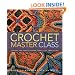 Crochet Master Class: Lessons and Projects from Today's Top Crocheters