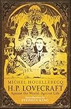 H.P. Lovecraft : against the world, against life