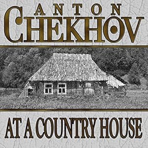 At a Country House - Anton Chekhov