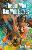 The Girl Who Ran With Horses