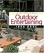 Outdoor Entertaining Idea Book (Taunton Home Idea Books) Outdoor Entertaining Idea Book (Taunton Home Idea Books)