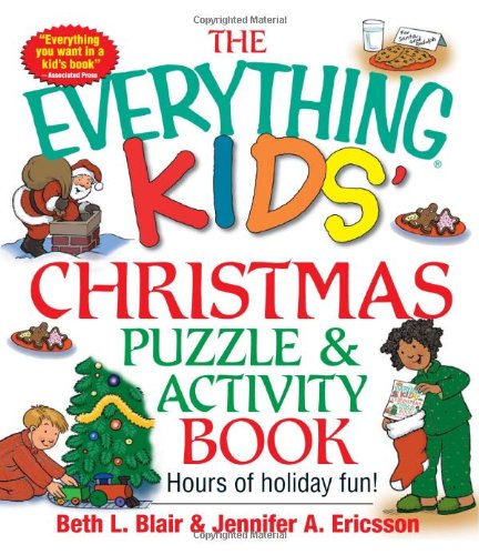 The Everything Kids' Christmas Puzzle And Activity Book: Mazes, Activities, And Puzzles for Hours of Holiday Fun (Everything Kids Series)