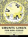 Ubuntu Linux for Non-Geeks: A Pain-Free, Project-Based, Get-Things-Done Guidebook