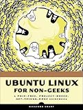 Ubuntu Linux for Non-Geeks: A Pain-Free, Project-Based, Get-Things-Done Guidebook: A Pain-free, Project-based Get-things-done Guidebook, Book/CD Package