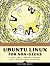 Ubuntu Linux for Non-Geeks: A Pain-Free, Project-Based, Get-Things-Done Guidebook