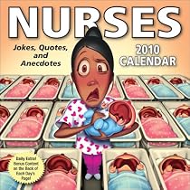 Nurses: Jokes, Quotes, and Anecdotes: 2010 Day-to-Day Calendar