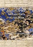 Studies in the Islamic arts of the book