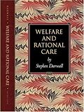 Welfare and Rational Care (Princeton Monographs in Philosophy)
